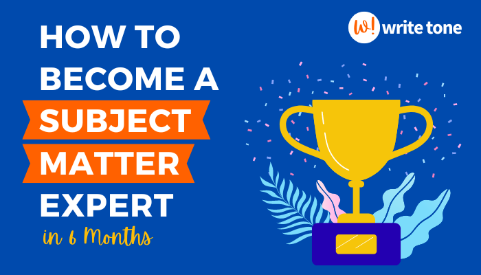 How to Become a Subject Matter Expert in 6 Months